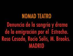 TEATRO NOMAD. 7 intentos de cruzar el estrecho. Denuncia de la sangría del estrecho. MADRID