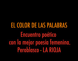 POESIA Y MUJER. EL COLOR DE LAS PALABRAS. Encuentro de jóvenes poetas. Peroblasco. LA RIOJA