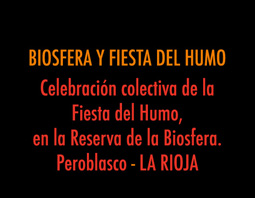 RESERVA BIOSFERA. Fiesta del humo. En la reserva de la Biosfera. Peroblasco. LA RIOJA