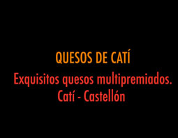 Exquisitos quesos multipremiados. CATÍ. CASTELLÓN