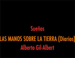 Sue�os LAS MANOS SOBRE LA TIERRA (Diarios) Alberto Gil-Albert