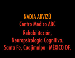 Rehabilitación y Neuropsicología cognitiva. Centro Médico ABC. Santa Fe . Cuajimalpa. MEXICO DF