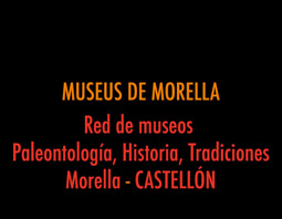 Red de museos Paleontolog�a, Historia, Tradiciones Morella. Castell�n