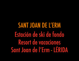 Ski de fondo y Resort de actividades durante todo el año. Sant Joan de l'Erm. LERIDA