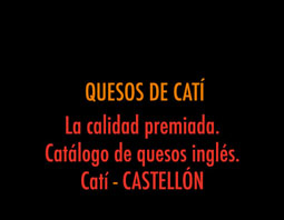 La calidad premiada en quesos. Catí. CASTELLÓN